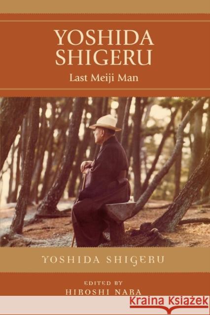 Yoshida Shigeru: Last Meiji Man Shigeru, Yoshida 9780742539334 Rowman & Littlefield Publishers