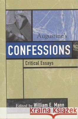 Augustine's Confessions William E. Mann 9780742542310