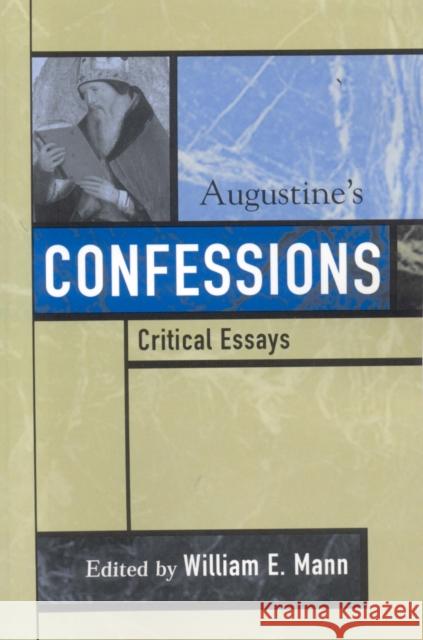 Augustine's Confessions William E. Mann 9780742542310 Rowman & Littlefield Publishers