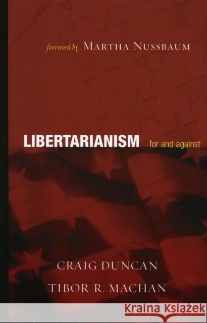 Libertarianism: For and Against Duncan, Craig 9780742542587 Rowman & Littlefield Publishers