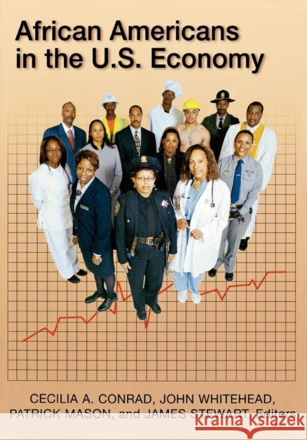 African Americans in the U.S. Economy Cecilia Conrad 9780742543782 Rowman & Littlefield Publishers