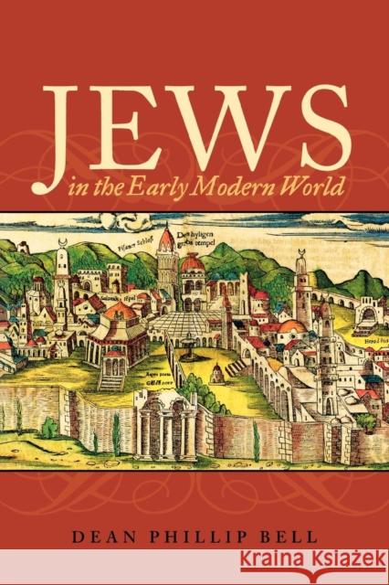 Jews in the Early Modern World Dean Phillip Bell 9780742545182 Rowman & Littlefield Publishers