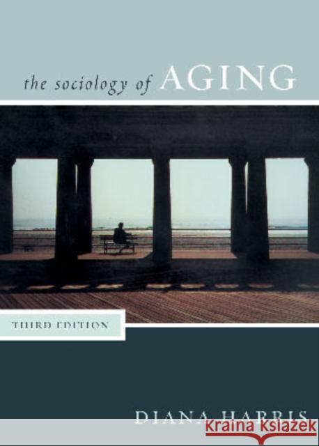 Sociology of Aging Diana K. Harris 9780742545588