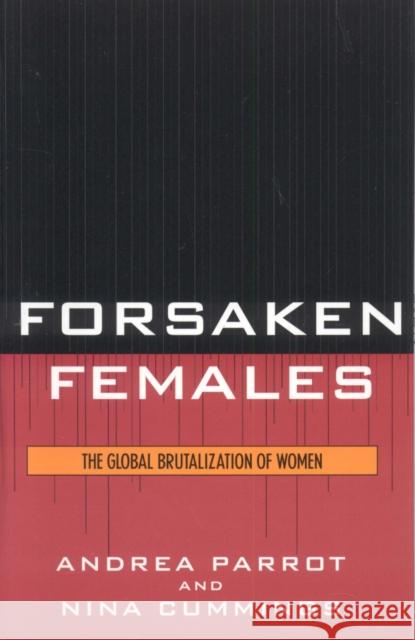 Forsaken Females: The Global Brutalization of Women Parrot, Andrea 9780742545786 Rowman & Littlefield Publishers