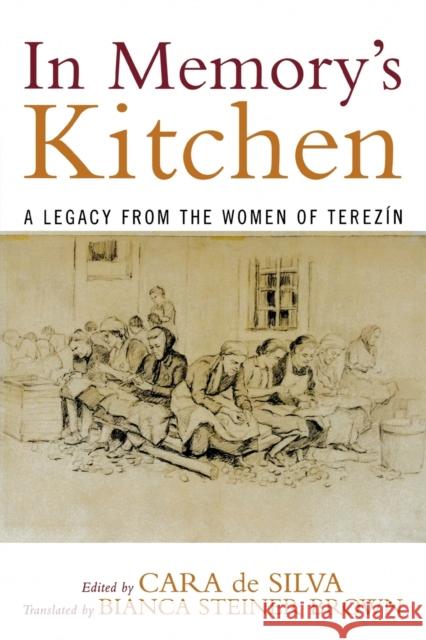 In Memory's Kitchen: A Legacy from the Women of Terezin Silva, Cara De 9780742546462 Rowman & Littlefield Publishers