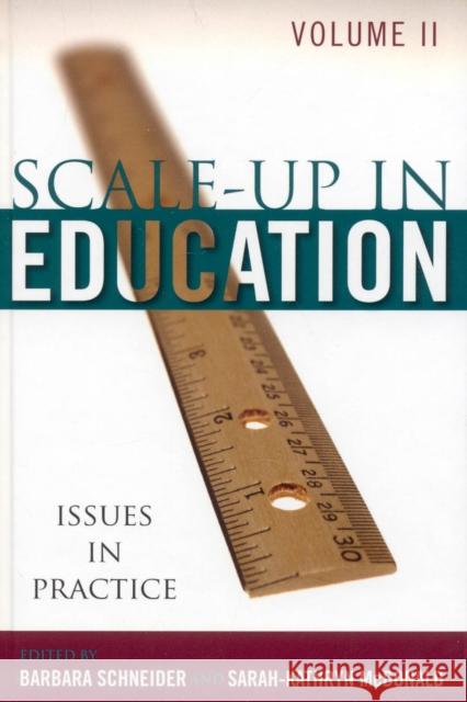 Scale-Up in Education: Issues in Practice, Volume 2 Schneider, Barbara 9780742546608 Rowman & Littlefield Publishers