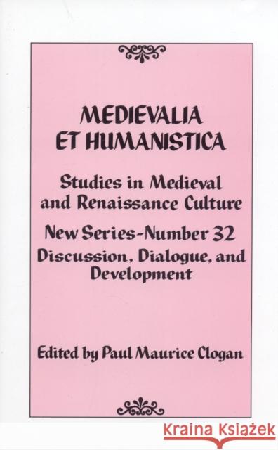 Medievalia Et Humanistica No. 32: Studies in Medieval and Renaissance Culture Clogan, Paul Maurice 9780742547797