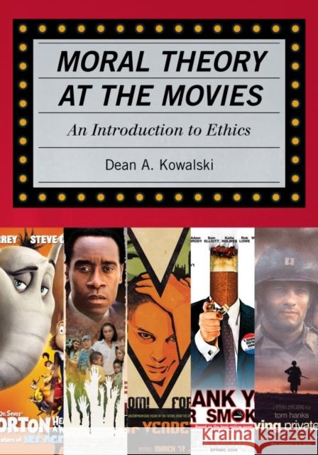 Moral Theory at the Movies: An Introduction to Ethics Kowalski, Dean 9780742547872