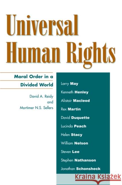 Universal Human Rights: Moral Order in a Divided World Reidy, David a. 9780742548619