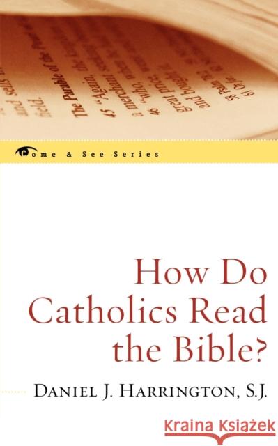 How Do Catholics Read the Bible? Daniel J. Harrington 9780742548718 Rowman & Littlefield Publishers