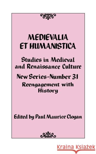 Medievalia et Humanistica No. 31: Studies in Medieval and Renaissance Culture Karen Gross, Daisy Delogu, Robert Stretter, Don A. Monson, Jennifer Monahan, Paul Freedman, Paul Maurice Clogan 9780742549494