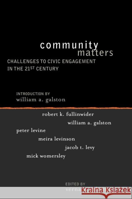 Community Matters: Challenges to Civic Engagement in the 21st Century Gehring, Verna V. 9780742549609