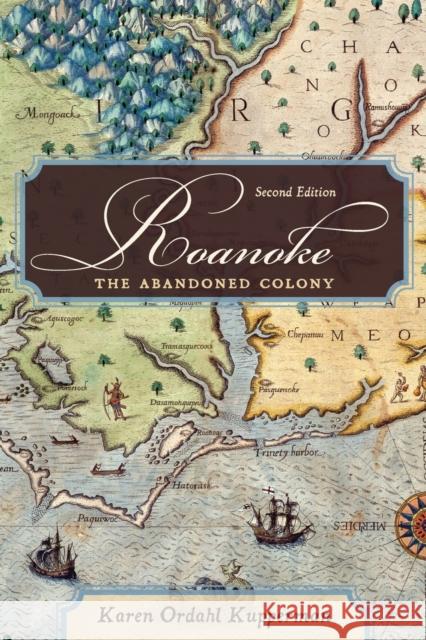 Roanoke: The Abandoned Colony, 2nd Edition Kupperman, Karen Ordahl 9780742552630 Rowman & Littlefield Publishers