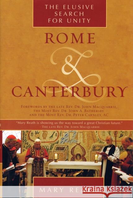 Rome and Canterbury: The Elusive Search for Unity Reath, Mary 9780742552784 Rowman & Littlefield Publishers