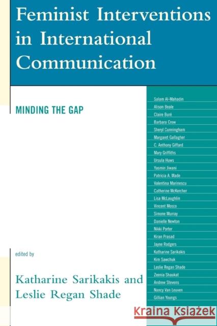 Feminist Interventions in International Communication: Minding the Gap Sarikakis, Katharine 9780742553057 Rowman & Littlefield Publishers