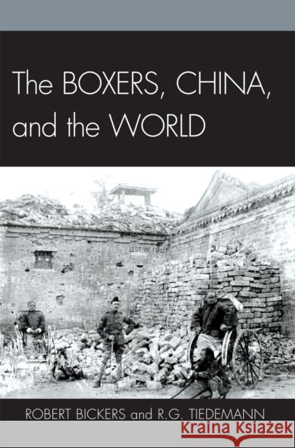 The Boxers, China, and the World Robert A. Bickers R. G. Tiedemann 9780742553958 Rowman & Littlefield Publishers