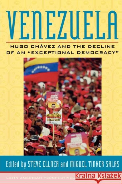 Venezuela: Hugo Chavez and the Decline of an Exceptional Democracy Ellner, Steve 9780742554566 Rowman & Littlefield Publishers