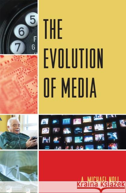 The Evolution of Media A. Michael Noll 9780742554818 Rowman & Littlefield Publishers