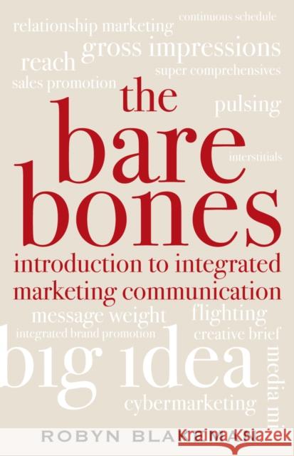 The Bare Bones Introduction to Integrated Marketing Communication Robyn Blakeman 9780742555402 Rowman & Littlefield Publishers