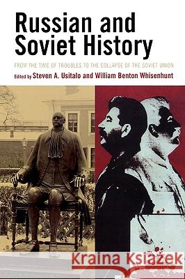 Russian and Soviet History: From the Time of Troubles to the Collapse of the Soviet Union Usitalo, Steven A. 9780742555914 Rowman & Littlefield Publishers