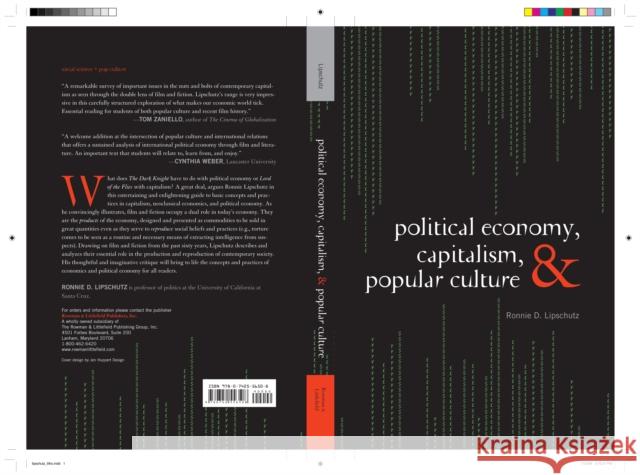 Political Economy, Capitalism, and Popular Culture Ronnie D. Lipschutz 9780742556508 Rowman & Littlefield Publishers, Inc.