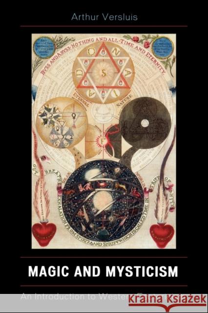 Magic and Mysticism: An Introduction to Western Esotericism Versluis, Arthur 9780742558366 Rowman & Littlefield Publishers