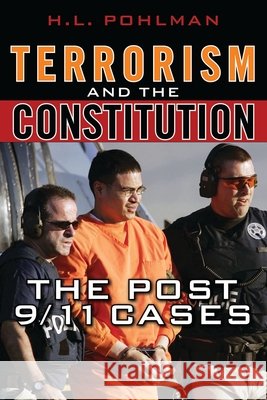 Terrorism and the Constitution: The Post-9/11 Cases Pohlman, H. L. 9780742560413 Rowman & Littlefield Publishers