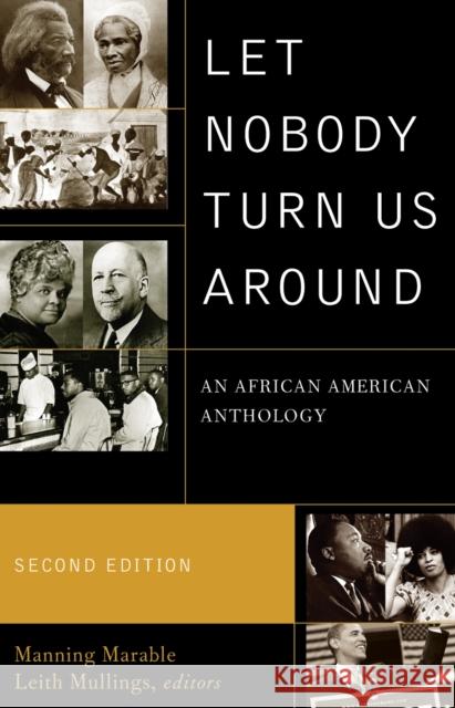 Let Nobody Turn Us Around: An African American Anthology Marable, Manning 9780742560574 Rowman & Littlefield Publishers, Inc.