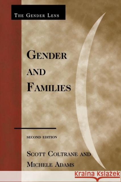 Gender and Families, Second Edition Coltrane, Scott 9780742561526 Rowman & Littlefield Publishers