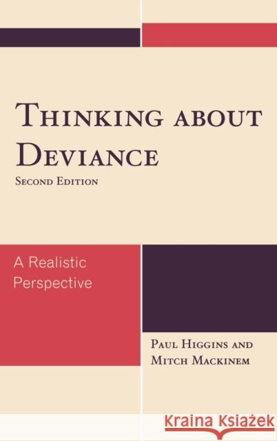 Thinking About Deviance: A Realistic Perspective, Second Edition Higgins, Paul 9780742561984