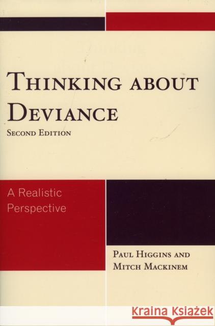 Thinking About Deviance: A Realistic Perspective, Second Edition Higgins, Paul 9780742561991