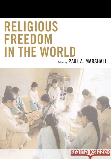 Religious Freedom in the World Marshall Paul 9780742562134 Not Avail