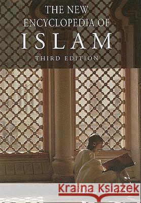 The New Encyclopedia of Islam Cyril Glass 9780742562967 Not Avail