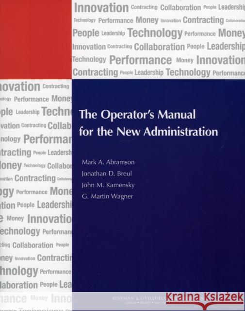 The Operator's Manual for the New Administration Mark A. Abramson 9780742563292 Rowman & Littlefield Publishers