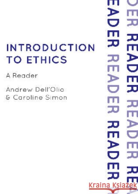 Introduction to Ethics: A Reader Dell'olio, Andrew 9780742563568