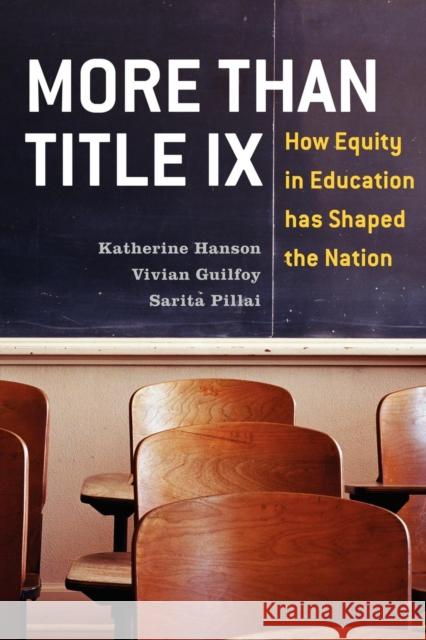 More Than Title IX: How Equity in Education Has Shaped the Nation Hanson, Katherine 9780742566415 Rowman & Littlefield Publishers