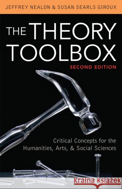 Theory Toolbox 2ed: Criticatl Cpb Nealon, Jeffrey 9780742570504