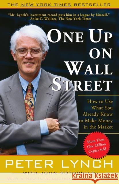 One Up On Wall Street: How To Use What You Already Know To Make Money In The Market Peter Lynch 9780743200400 Simon & Schuster