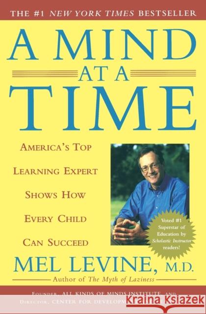 A Mind at a Time: America's Top Learning Expert Shows How Every Child Can Succeed Melvin D. Levine 9780743202237 Simon & Schuster