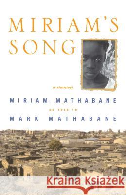 Miriam's Song: A Memoir Mark Mathabane 9780743203241