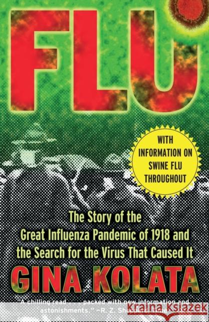 Flu: The Story of the Great Influenza Pandemic of 1918 and the Search for the Virus That Caused It Kolata, Gina 9780743203982