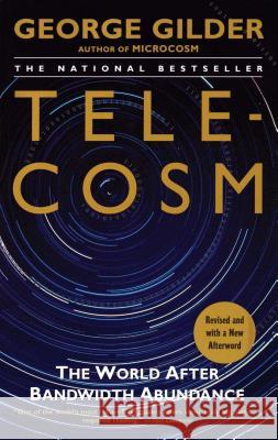 Telecosm George F. Gilder 9780743205474 Simon & Schuster Ltd