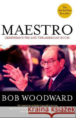 Maestro: Greenspan's Fed and the American Boom Bob Woodward 9780743205627 Simon & Schuster