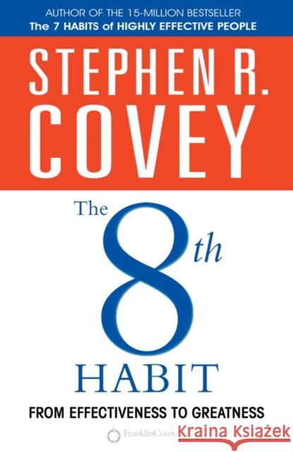 The 8th Habit: From Effectiveness to Greatness Stephen R Covey 9780743206839 Simon & Schuster