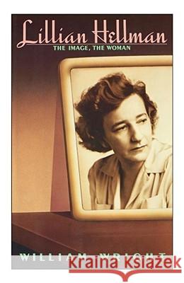 Lillian Hellman: The Image, the Woman William Wright 9780743210737 Simon & Schuster