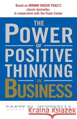 Power of Positive Thinking in Busin VENTRELLA 9780743212380 Simon & Schuster