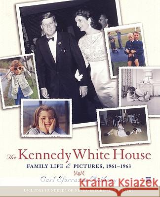 The Kennedy White House: Family Life and Pictures, 1961-1963 Carl Sferrazza Anthony 9780743214735 Simon & Schuster