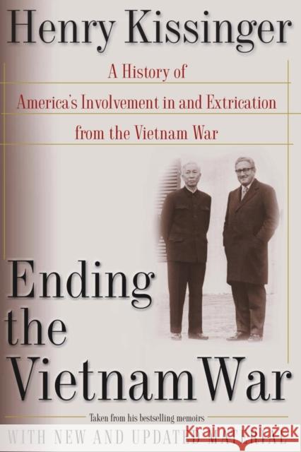 Ending the Vietnam War: A History of America's Involvement in and Extrication from the Vietnam War Kissinger, Henry 9780743215329 Simon & Schuster