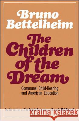 The Children of the Dream Bruno Bettelheim 9780743217958 Simon & Schuster