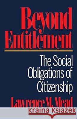 Beyond Entitlement Lawrence M. Mead 9780743224956